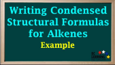 thumbnail of medium Condensed Structural Formulas for Alkenes